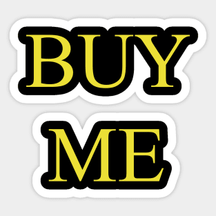 BUY ME (gold) Sticker